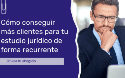 Abogados: ¿Cómo conseguir más clientes sin gastar demás?
