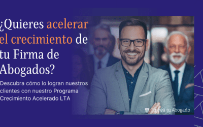 Haz Crecer tu Estudio Jurídico Más Rápido con el Programa LTA